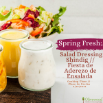 Spring Fresh Cooking Class: Salad Dressing Shindig // Fiesta de Aderezo de Ensalada Clase de Cocina